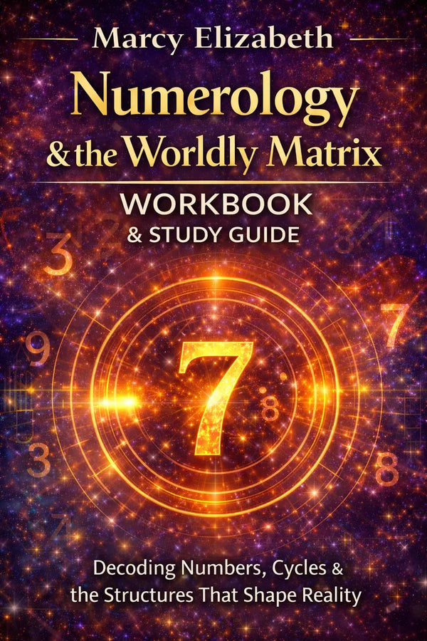 Numerology & the Worldly Matrix – Workbook & Study Guide